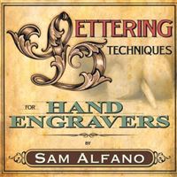 Lettering techniques for handengravers, Sam Alfano